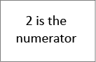 Two is the numerator.