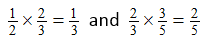 Two equations: 1/2 x 2/3 = 1/3; 2/3 x 3/5 = 2/5.