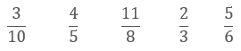 The fractions 3/10, 4/5, 11/8, 2/3, and 5/6.